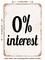 DECORATIVE METAL SIGN - Zero Percent Interest - Vintage Rusty Look